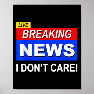 Poster Funny Breaking News Je ne me soucie pas du sarcasm