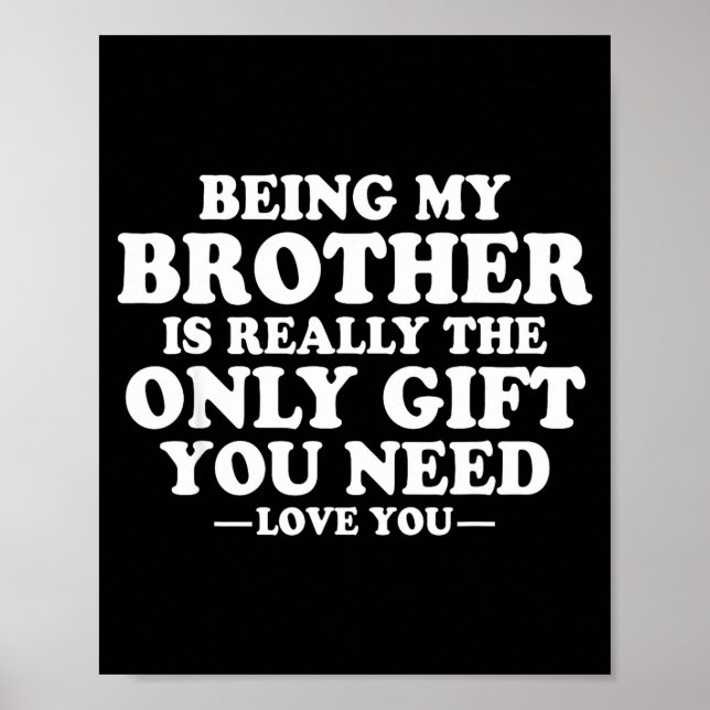 Poster Funny Brother Sarcastic Sibling Humor Quote From S (Devant)