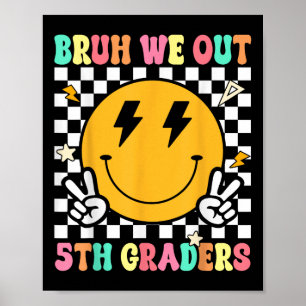 Poster Funny Bruh We Out 5th Graders 5e année Dernière jo