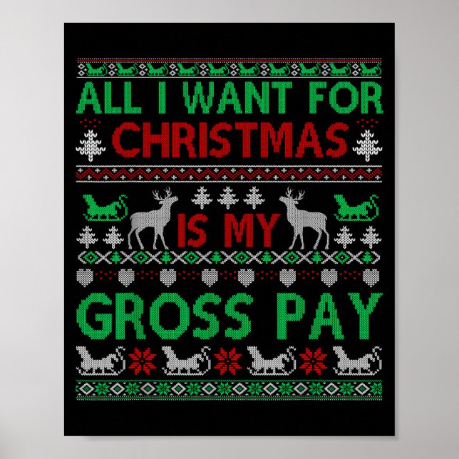 Poster Funny Christmas All I Want Is My Gross Pay, Funny  (Devant)