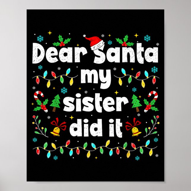 Poster Funny Christmas Dear Santa My Sister Did It Xmas B (Devant)
