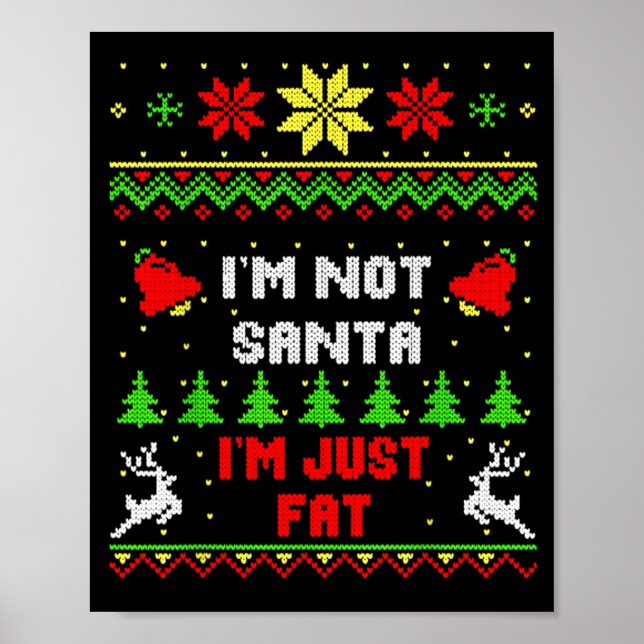 Poster Funny Christmas Shirt. I'm Not Santa, I'm Just Fat (Devant)