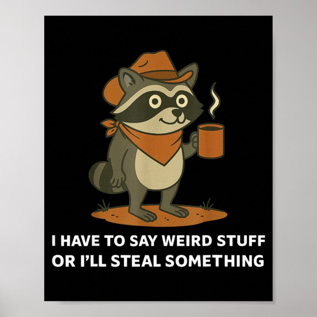 Poster Funny Cowboy Raccoon Saying Weird Stuff Meme Humor (Devant)