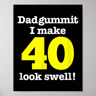 Poster Funny Dadgummit Phrase 40e Anniversaire, Quarante 