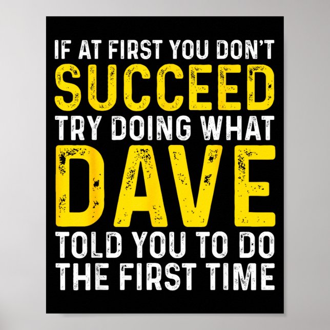 Poster Funny Dave If At First You Don't Succeed Try Doing (Devant)