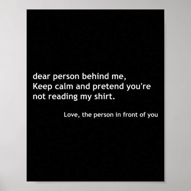 Poster Funny Dear Person Behind Me, Keep Calm Funny Quote (Devant)