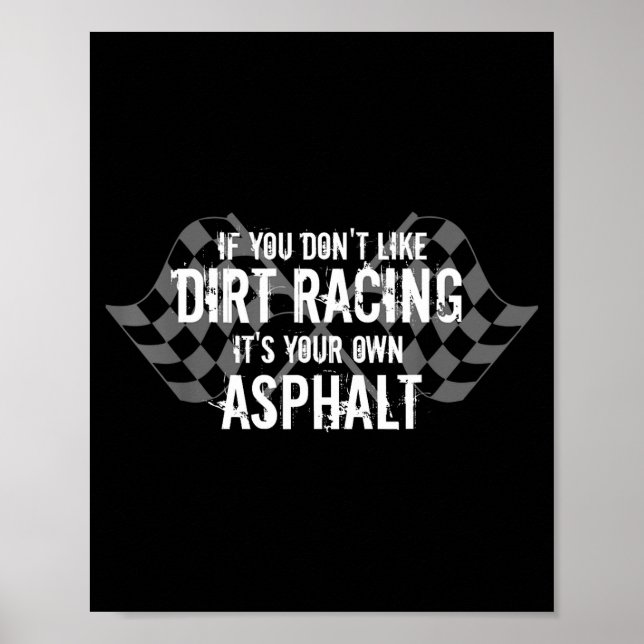 Poster Funny Dirt Track Racing Quotes If You Don't Like D (Devant)