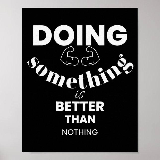 Poster Funny Doing Soing Is Better Than Nothing Design  (Devant)