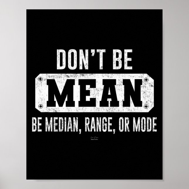 Poster Funny Don't Be Mean, Be Median Graphic Sarcastic S (Devant)