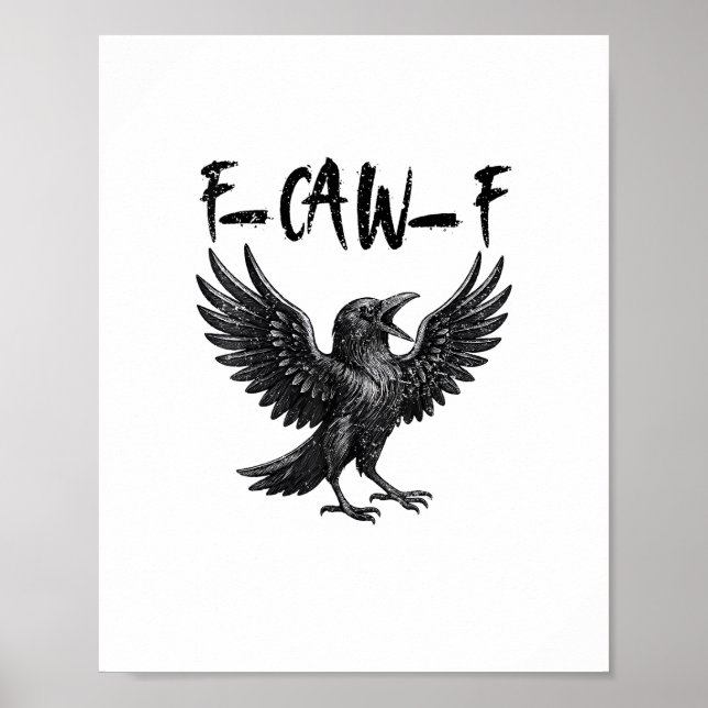 Poster Funny F-Caw-F Raven Bird Cawing Graphic F-Caw-F Cr (Devant)