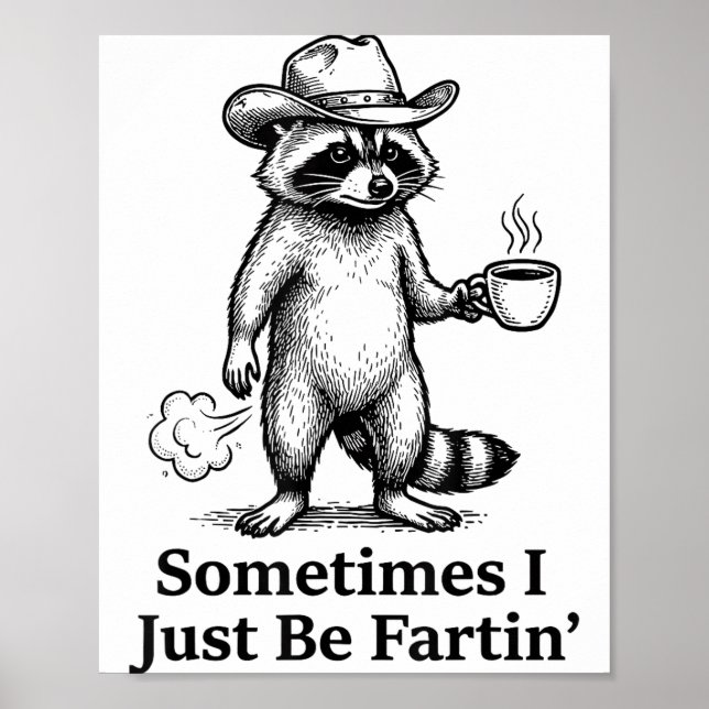 Poster Funny Farting Raccoon Fart Joke Sometimes I Just B (Devant)