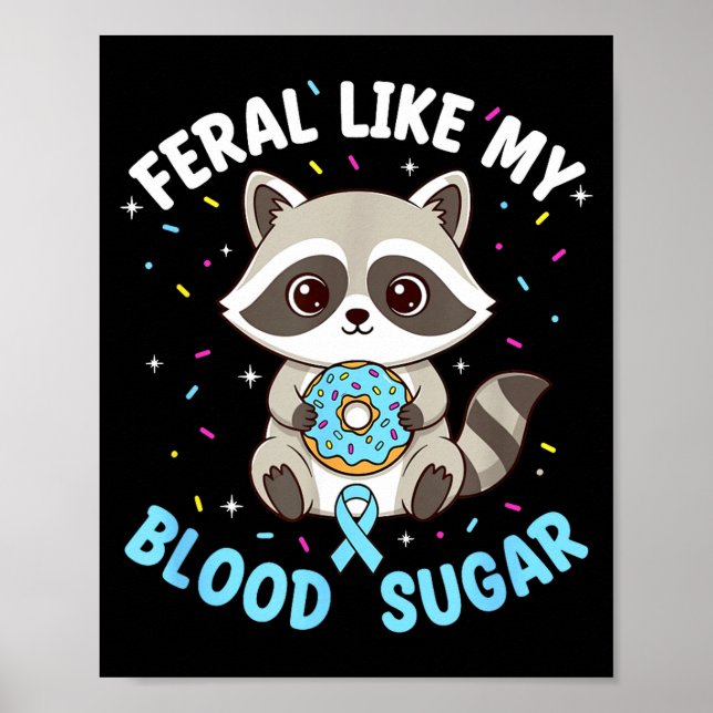 Poster Funny Feral Like My Blood Sugar Diabtes Warriors T (Devant)