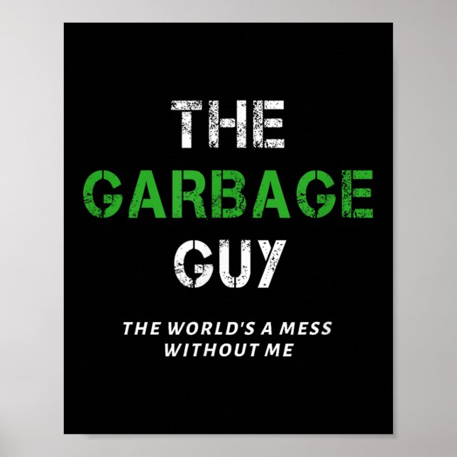 Poster Funny Garbage Man Saying Trash Man Garbage Truck D (Devant)