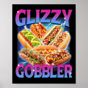 Poster Funny Glizzy Gobbler mème Hilarious Hot Dog Glizzy
