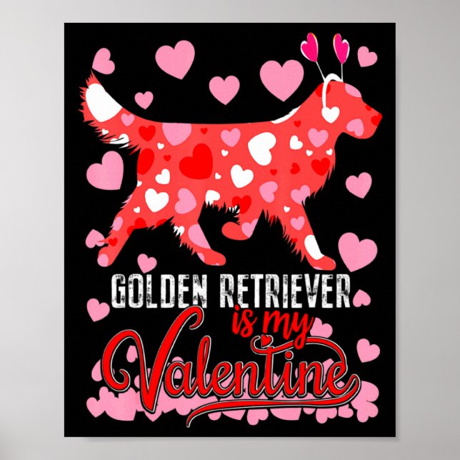 Poster Funny Golden Retriever Is My Valentine Dog Lover D (Devant)