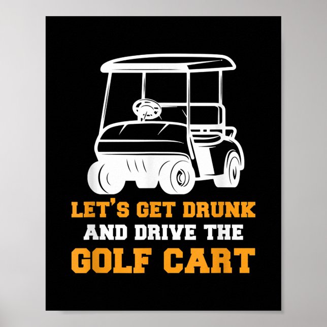 Poster Funny Golf Panier Let's Get Drunk and Drive Golf (Devant)