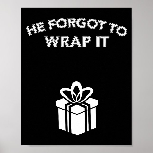 Poster Funny He Forgot To Wrap It Christmas Pregnancy Wom (Devant)