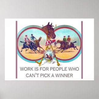 Poster Funny Horse Racing - Travailler pour des gens qui 