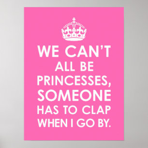 Poster Funny Hot Pink Nous ne pouvons pas tous être Princ