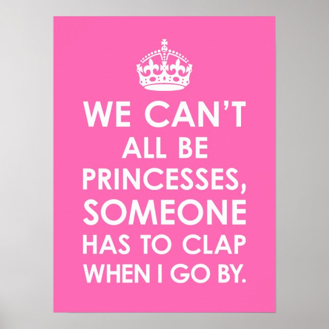 Poster Funny Hot Pink Nous ne pouvons pas tous être Princ (Devant)