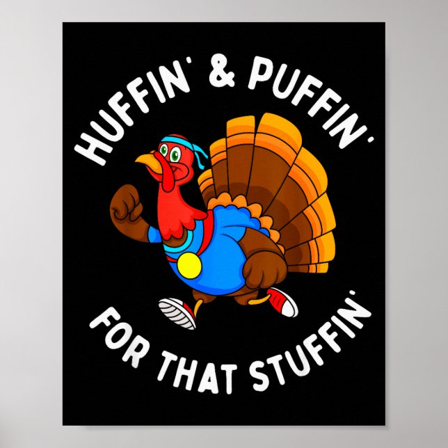 Poster Funny Huffin' For That Stuffin' Turkey Run Trot Th (Devant)