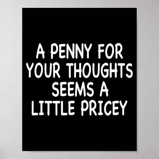 Poster Funny Humor Saying, Penny For Your Thoughts Sarcas (Devant)