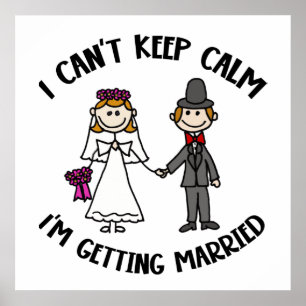 Poster Funny I Can't Keep Calm I'm Getting Married
