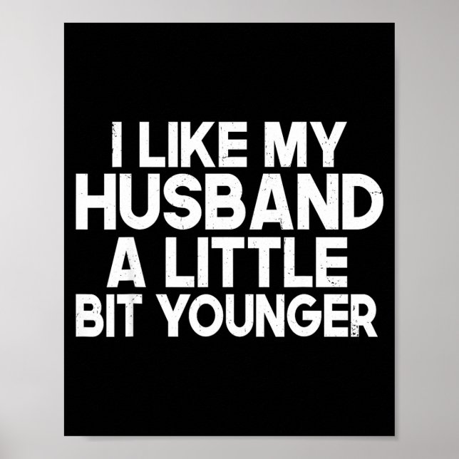 Poster Funny I Like My Husband A Little Bit Younger Humor (Devant)