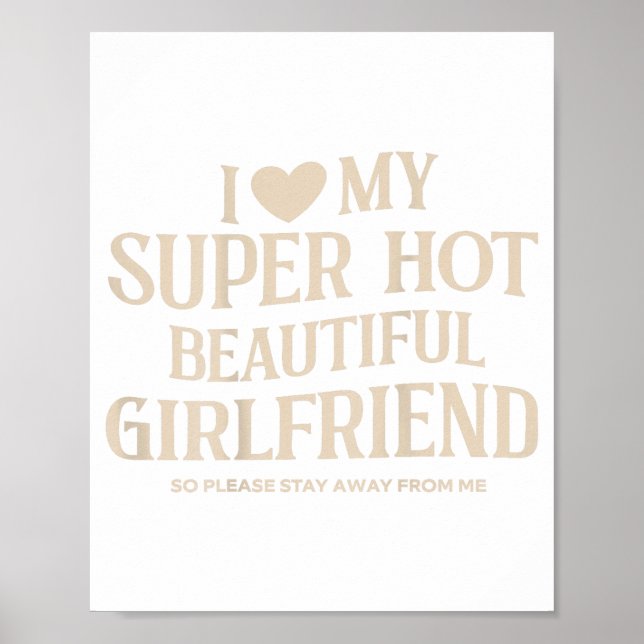Poster Funny I Love My Super Hot Beautiful Girlfriend Val (Devant)