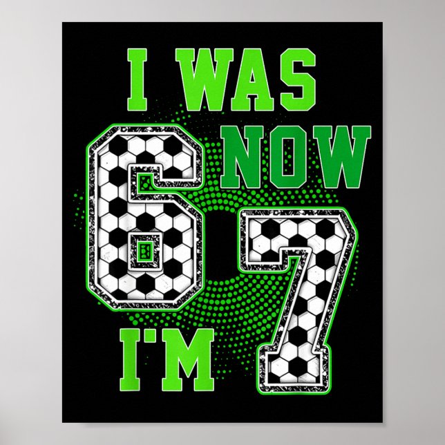 Poster Funny I Was 6 Now I'm 7 Year Old Soccer 7th Birthd (Devant)