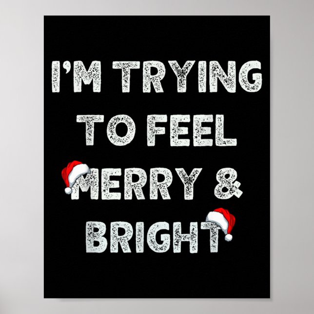 Poster Funny I'm Trying To Feel Merry And Bright Matching (Devant)