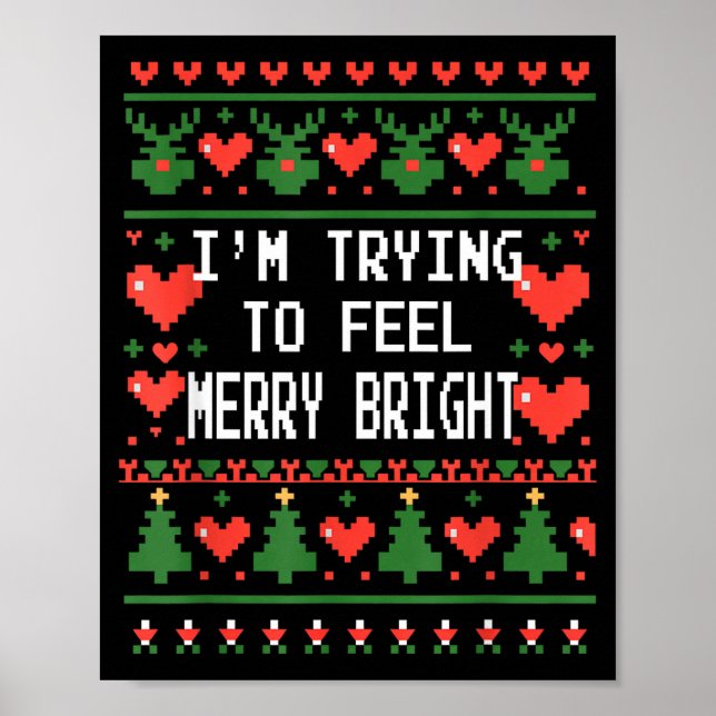 Poster Funny I'm Trying To Feel Merry Xmas Bright Matchin (Devant)