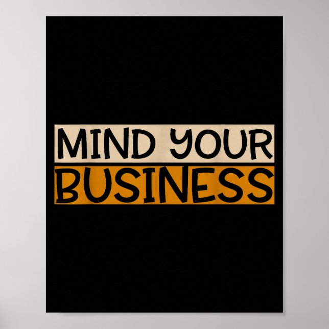 Poster Funny Mind Your Business Quote Text  (Devant)