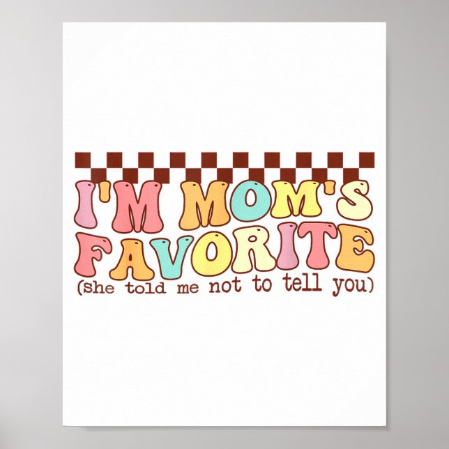 Poster Funny Moms Favorite Child Son Daughter I'm Mom's F (Devant)