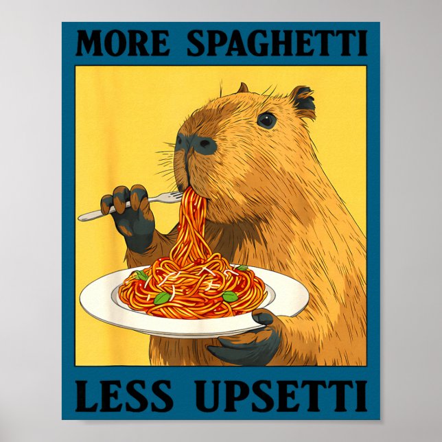 Poster Funny More Spaghetti Less Upsetti Capybara (Devant)