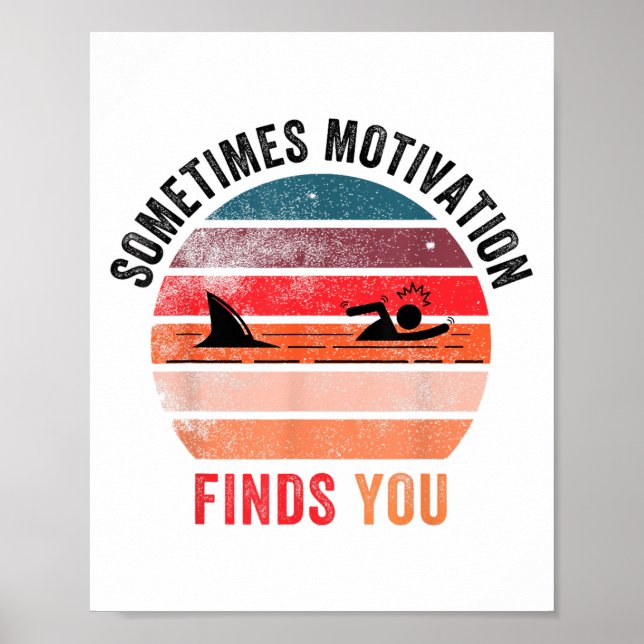 Poster Funny Motivation Shark Quote, Sometimes Motivation (Devant)