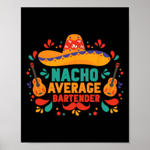 Poster Funny Nacho moyen Rtender Cinco De Mayo Mexicain