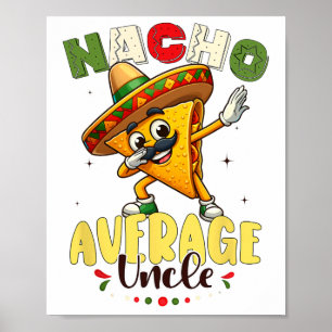 Poster Funny Nacho Moyenne Oncle Cinco De Mayo Mexicaine