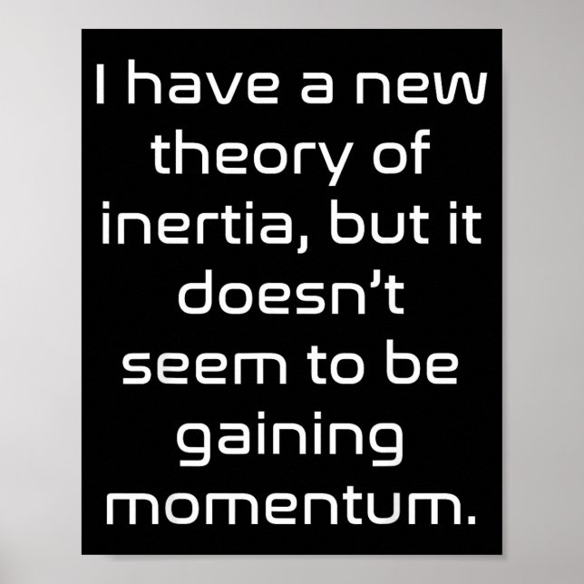 Poster Funny Nerdy New Theory Of Inertia Not Gaining Mome (Devant)