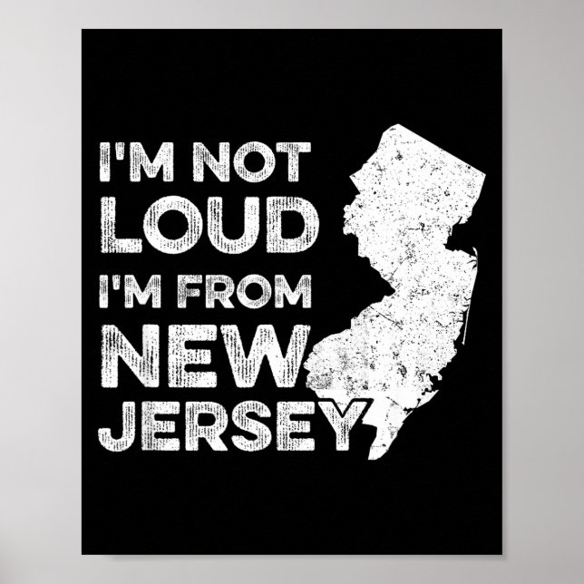 Poster Funny New Jersey , I'm Not Loud I'm From New Jerse (Devant)