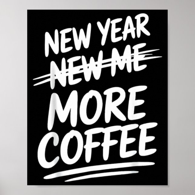 Poster Funny New Year New Me More Coffee Saying Humor  (Devant)