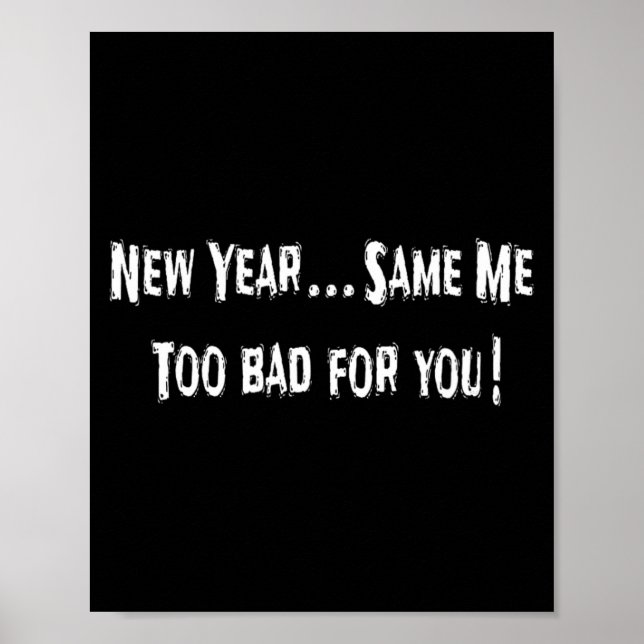 Poster Funny New Years Shirts Sarcastic New Year Same Me  (Devant)