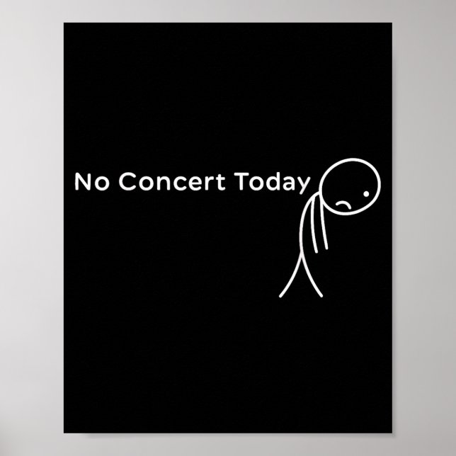 Poster Funny No Concert Today Sad Stick Tee For Music Lov (Devant)