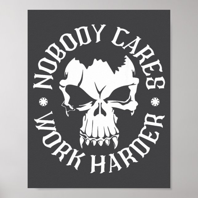 Poster Funny Nobody Cares Work Harder Motivational Quotes (Devant)