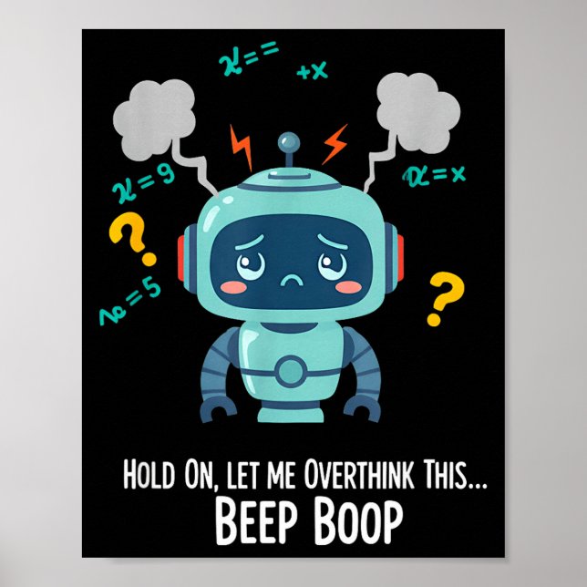 Poster Funny Overthinking Robot Beep Boop Moment  (Devant)