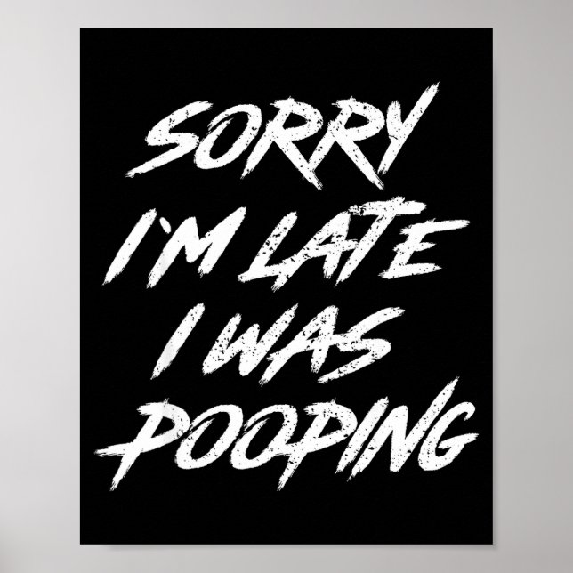 Poster Funny Quote Sorry I'm Late I Was Ong  (Devant)