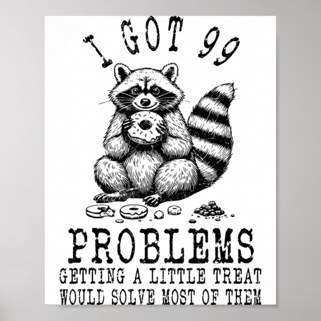 Poster Funny Raccoon, I Got 99 Problems Sarcastic Quotes  (Devant)