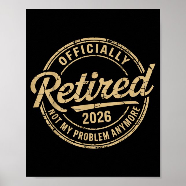 Poster Funny Retired 2026 Not My Problem Anymore Retireme (Devant)