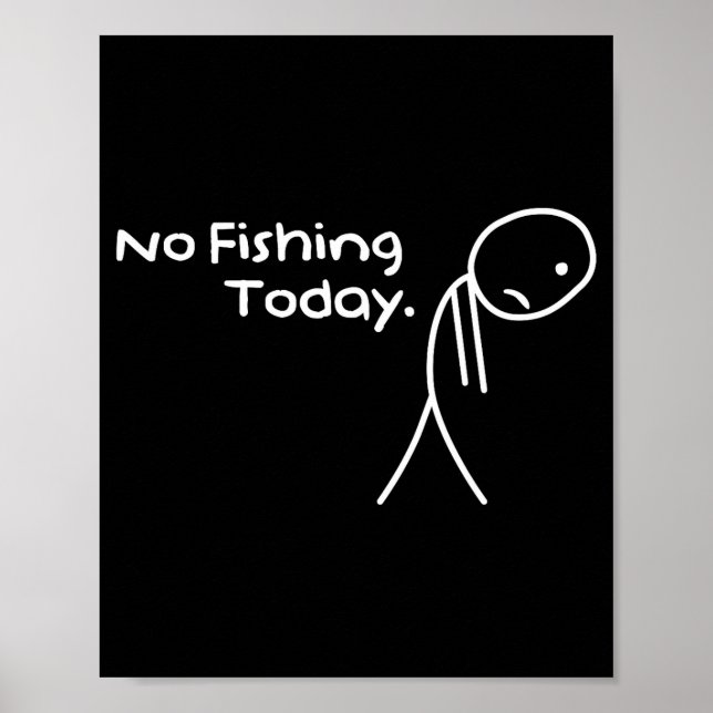 Poster Funny Sad Stickman No Fishing Today Fishing Lovers (Devant)