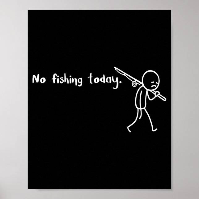 Poster Funny Sad Stickman No Fishing Today Fishing Lovers (Devant)
